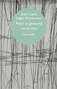 Jean-Louis Sagot-Duvauroux - Pour la gratuité.