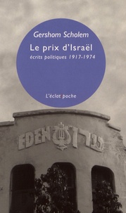 Gershom Scholem - Le prix d'Israël - Ecrits politiques 1917-1974.