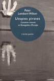 Peter Lamborn Wilson - Utopies pirates - Corsaires maures et Renegados d'Europe.