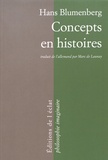 Hans Blumenberg - Concepts en histoires.