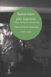 Raphaël Imbert - Jazz supreme - Initiés, mystiques & prophètes.