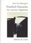 Jean-Luc Bourgeois - Friedrich Nietzsche - Vie, oeuvres, fragments.