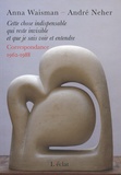 Anna Waisman et André Neher - Cette chose indispensable qui reste invisible et que je sais voir et entendre - Correspondance 1962-1988.