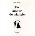 Anne Bertier - Un amour de triangle.