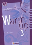 Pierre-Gérard Verny - Warm up 3 - Echauffement vocal pour les choeurs et la classe (élémentaire-collège). 1 CD audio
