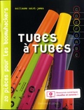 Guillaume Saint-James - Tubes à tubes - 20 pièces pour tubes sonores !.