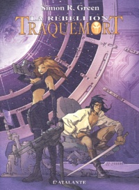 Simon R. Green - Traquemort Tome 2 : La rébellion.