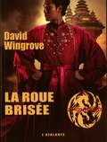 David Wingrove - Zhongguo Tome 7 : La roue brisée.