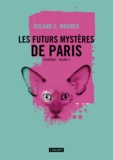Roland C. Wagner - Les futurs mystères de Paris Intégrale Tome 2 : .