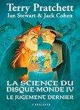 Terry Pratchett et Ian Stewart - La science du Disque-monde Tome 4 : Le Jugement dernier.