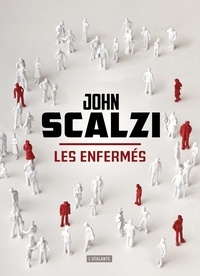 John Scalzi - Les enfermés suivi de Libération - Une histoire orale du syndrome d'Haden.