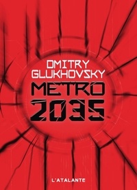 Dmitry Glukhovsky - Métro 2035.