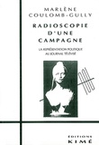 Marlène Coulomb-Gully - Radioscopie d'une campagne - La représentation politique au journal télévisé.