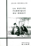 Jean Robelin - La Petite Fabrique Du Droit.