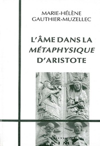 Marie-Hélène Gauthier-Muzellec - L'âme dans la "Métaphysique" d'Aristote.
