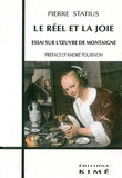 Pierre Statius - Le réel et la joie - Essai sur l'oeuvre de Montaigne.