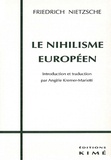 Friedrich Nietzsche - Le nihilisme européen.