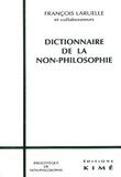 François Laruelle - Dictionnaire de la non-philosophie.