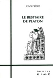 Jean Frère - Le bestiaire de Platon.