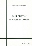 Louis Ucciani - Sur Plotin - La gnose et l'amour.