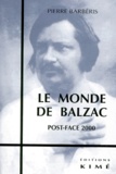 Pierre Barbéris - Le Monde De Balzac. Post-Face 2000.