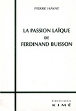 Pierre Hayat - La passion laïque de Ferdinand Buisson.