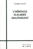 Thierry Poyet - L'Heritage Flaubert Maupassant.
