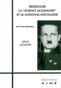 Arno Münster - Heidegger, la "science allemande" et le national-socialisme. - Suite d'une polémique....