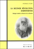 Patrick Tort - La Seconde Revolution Darwinienne. Biologie Evolutive Et Theorie De La Civilisation.
