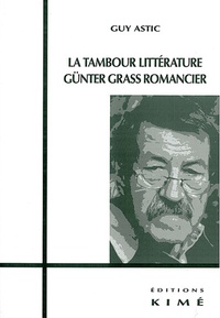 Guy Astic - La tambour littérature - Günter Grass romancier.