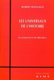 Robert Bonnaud - Les alternances du progrès - Volume 2, Les universaux de l'histoire.