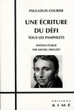 Paul-Louis Courier et Michel Crouzet - Une écriture du défi - Tous les pamphlets.