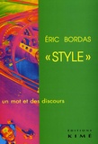 Eric Bordas - "Style" - Un mot et des discours.
