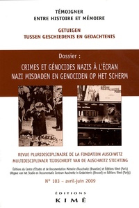 Philippe Mesnard - Témoigner entre histoire et mémoire N° 103, Avril-Juin 2 : Crimes et génocides nazis à l'écran.