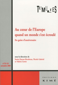 Sonia Dayan-Herzbrun et Nicole Gabriel - Tumultes N° 32-33, Novembre 2 : Au coeur de l'Europe quand un monde s'est écroulé - En guise d'anniversaire.