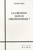 Olivier Perru - La création sans le créationnisme ?.