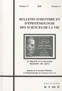 Michel Morange - Bulletin d'histoire et d'épistémologie des sciences de la vie Volume 17 N° 2/2010 : Le Hasard et la nécessité quarante ans après.
