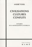André Tosel - Scénarios de la mondialisation culturelle - Tome 2, Civilisations, cultures, conflits.