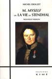 Michel Crouzet - M. Myself ou la vie de Stendhal.