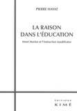 Pierre Hayat - La raison dans l'éducation - Henri Marion et l'instruction républicaine.