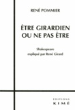 René Pommier - Etre girardien ou ne pas être - Shakespeare expliqué par René Girard.