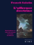 Franck Salaün - L'affreuse doctrine - Matérialisme et crise des moeurs au temps de Diderot.