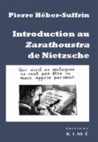 Pierre Héber-Suffrin - Introduction au Zarathoustra de Nietzsche.