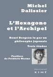 Michel Dalissier - L'hexagone et l'archipel - Henri Bergson lu par un philosophe japonais.