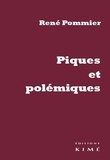 René Pommier - Piques et polémiques.