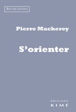 Pierre Macherey - S'orienter.