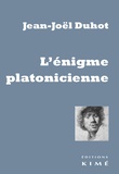 Jean-Joël Duhot - L'énigme platonicienne.