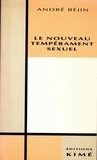 André Béjin - Le nouveau tempérament sexuel - Essai sur la rationalisation et la démocratisation de la sexualité.