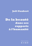 Joël Gaubert - De la beauté dans ses rapports à l'humanité.