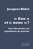 Jacques Bidet - "Eux" et "nous" ? - Une alternative au populisme de gauche.